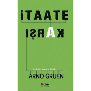 İtaate Karşı - Arno Gruen