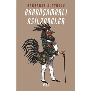 Robdöşambrlı Asilzadeler - Barbaros Alayoğlu