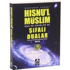 Hısnu'l Müslim Dualar Zikirler ve Şifalı Dualar - Said El-Kahtani