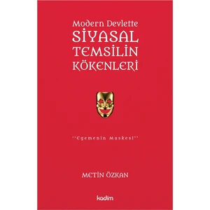 Modern Devlette Siyasal Temsilin Kökenleri - Metin Özkan