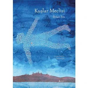 Kuşlar Meclisi - Peter Sis