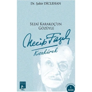 Sezai Karakoç’un Gözüyle Necip Fazıl Kısakürek - Şakir Diclehan