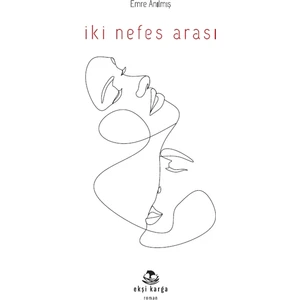 İki Nefes Arası - Emre Anılmış