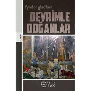 Devrimle Doğanlar - Fyodor Gladkov