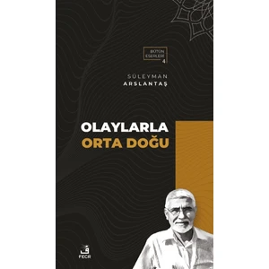 Olaylarla Orta Doğu - Süleyman Arslantaş
