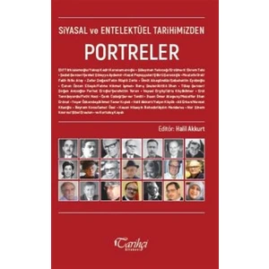 Siyasal ve Entelektüel Tarihimizden Portreler - Halil Akkurt