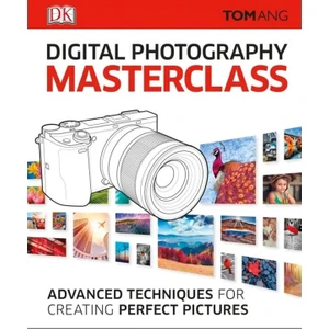 Digital Photography Masterclass - Tom Ang