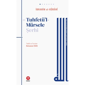 Tuhfetü'l- Mürsele Şerhi - İbrahim El-Kurani