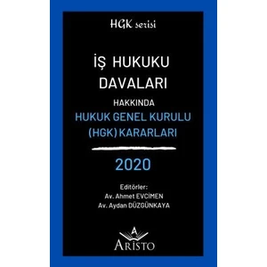 Iş Hukuku Davaları Hakkında Hukuk Genel Kurulu Kararları 2020