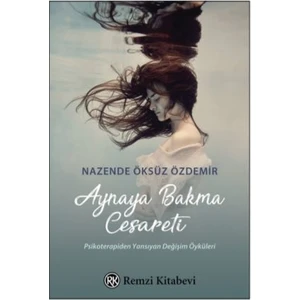Aynaya Bakma Cesareti - Nazende Öksüz Özdemir