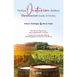 Türkiye Önoturizm Rehberi Oenotourism Guide To Turkey - Murat Yankı