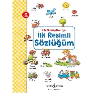 İlk Resimli Sözlüğüm – Küçük Kâşifler İçin - Andrea Weller - Essers