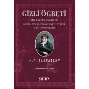 Gizli Öğreti 3. Cilt (The Secret Doctrine) - Helena Petrovna Blavatsky