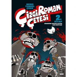 Çizgi Roman Çetesi 2. Kitap Birbirine Mezar Kazan Can Dostlar   --Memo Tembelçizer