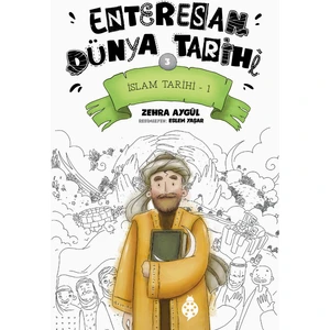 Enteresan Dünya Tarihi 3 - İslam Tarihi-1 - Zehra Aygül