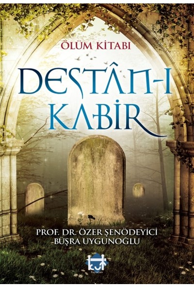 Ölüm Kitabı; Destan-ı Kabir - Özer Şenödeyici