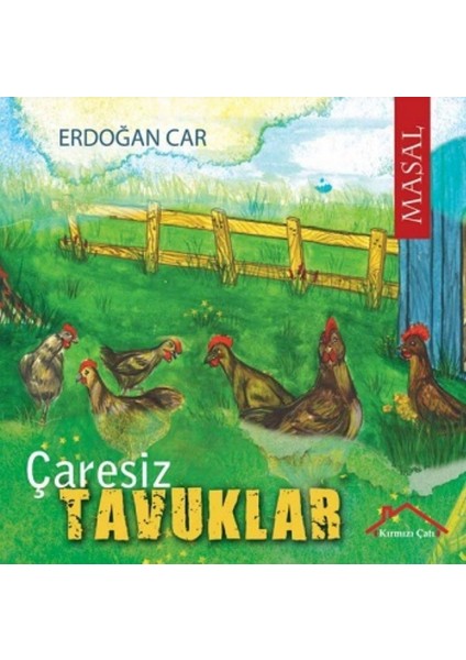 Kırmızı Çatı Yayınları Çaresiz Tavuklar - Erdoğan Car