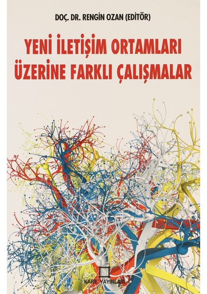 Yeni İletişim Ortamları Üzerine Farklı Çalışmalar - Rengin Ozan