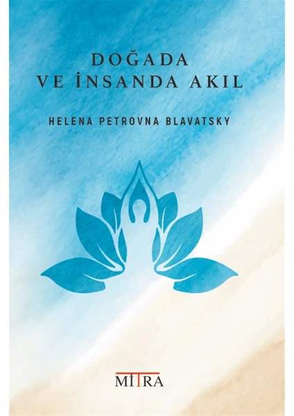 Doğada ve Insanda Akıl - Helena Petrovna Blavatsky