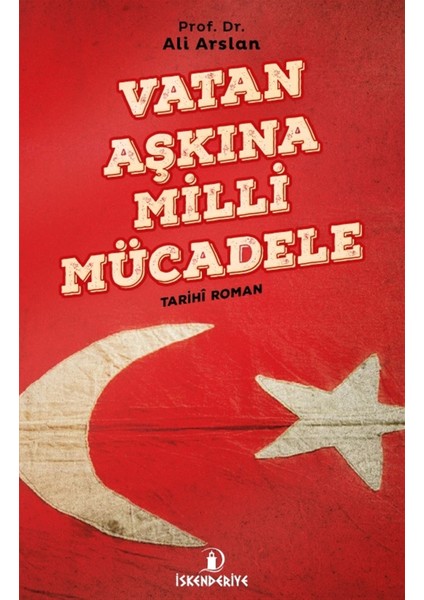 Vatan Aşkına Milli Mücadele - Ali Arslan