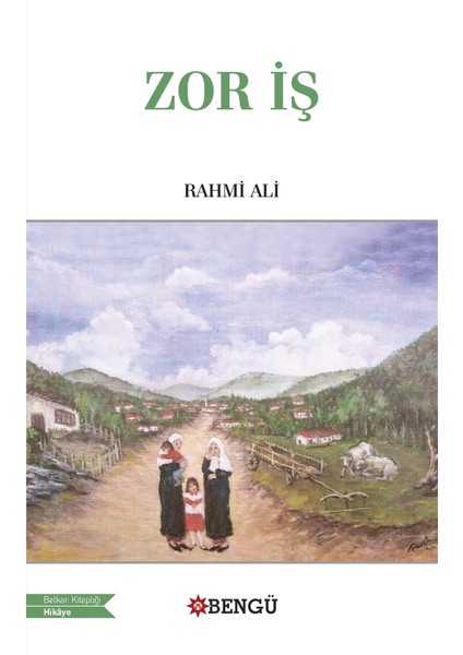 Bengü Yayınları Zor İş - Rahmi Ali