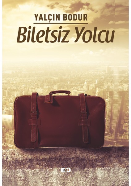 Biletsiz Yolcu - Yalçın Bodur