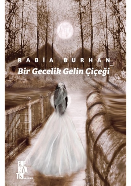 Bir Gecelik Gelin Çiçeği - Rabia Burhan