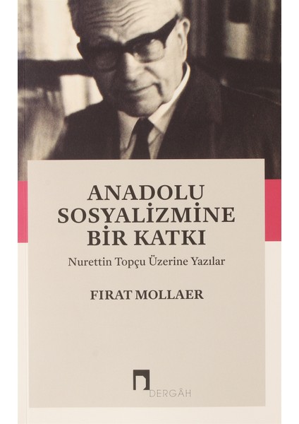 Anadolu Sosyalizmine Bir Katkı - Fırat Mollaer