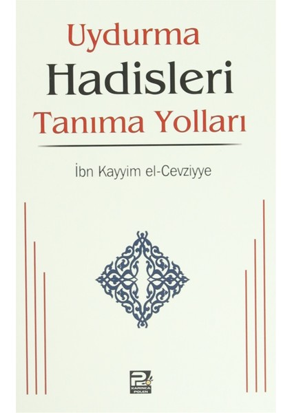 Uydurma Hadisleri Tanıma Yolları - İbn Kayyım El-Cevziyye