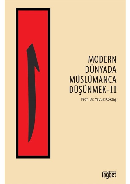 Modern Dünyada Müslümanca Düşünmek 2 - Yavuz Köktaş