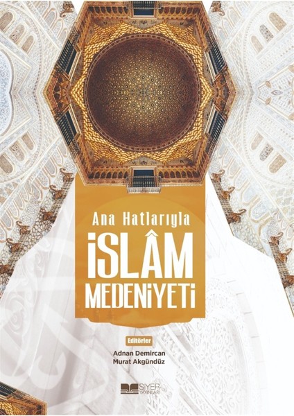 Ana Hatlarıyla İslam Medeniyeti