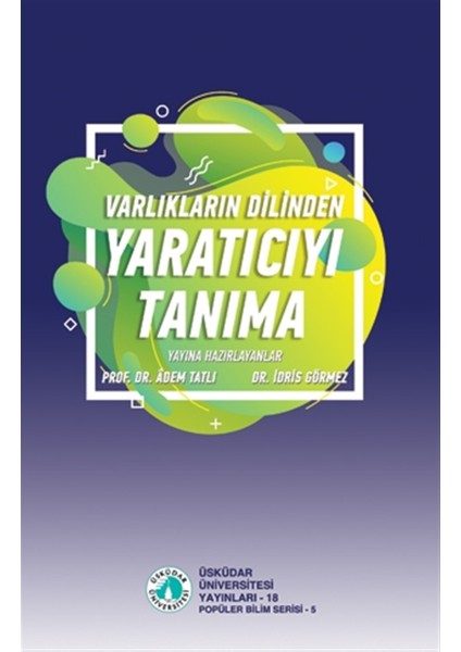 Varlıkların Dilinden Yaratıcıyı Tanıma - Adem Tatlı