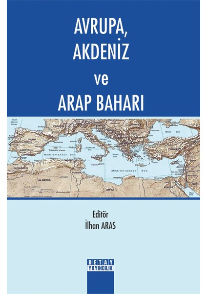 Avrupa Akdeniz ve Arap Baharı - Ilhan Aras