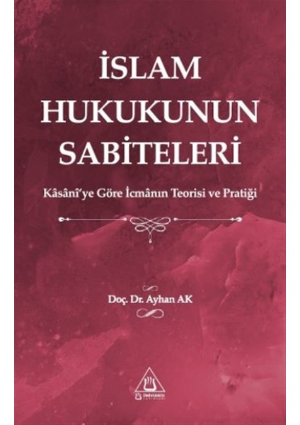 İslam Hukukunun Sabiteleri - Ayhan Ak