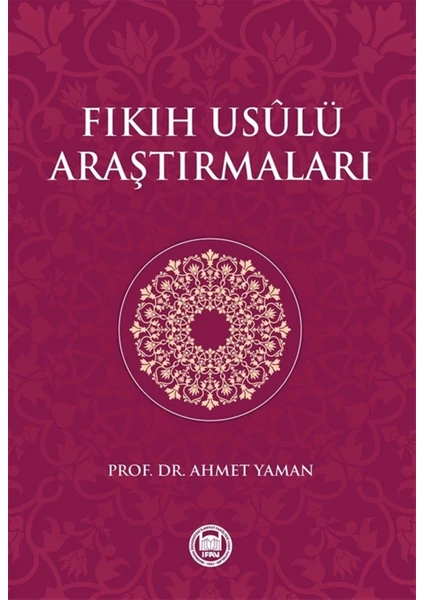 Fıkıh Usülü Araştırmaları - Ahmet Yaman