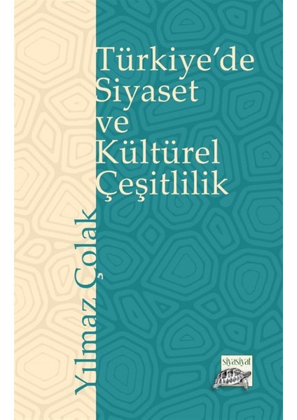 Türkiye'de Siyaset ve Kültürel Çeşitlilik - Yılmaz Çolak