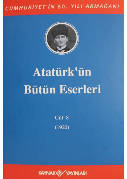 Atatürk'ün Bütün Eserleri Cilt: 8 1920