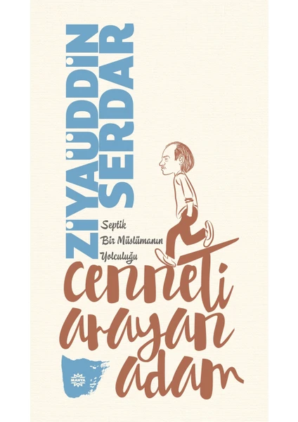 Cenneti Arayan Adam - Ziyaüddin Serdar