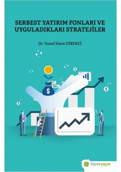 Serbest Yatırım Fonları ve Uyguladıkları Stratejiler - Yusuf Emre Direkci