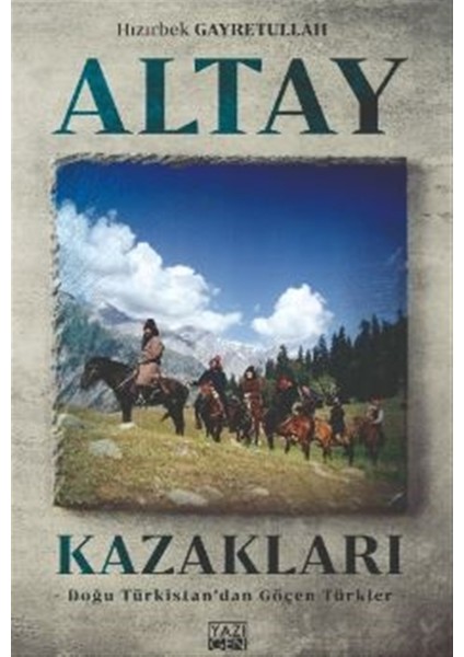 Yazıgen Yayınevi Altay Kazakları - Hızırbek Gayretullah