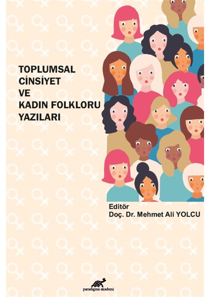 Toplumsal Cinsiyet ve Kadın Folkloru Yazıları - Mehmet Ali Yolcu