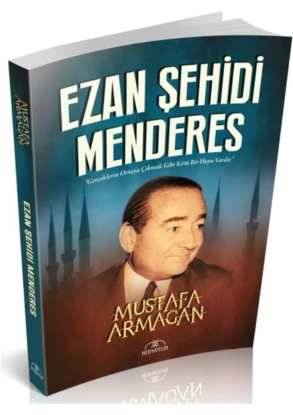 Ezan Şehidi Menderes - Mustafa Armağan