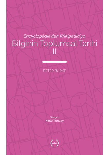Bilginin Toplumsal Tarihi 2 - Peter Burke