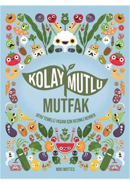 Kolay Mutlu Mutfak - Miki Mottes