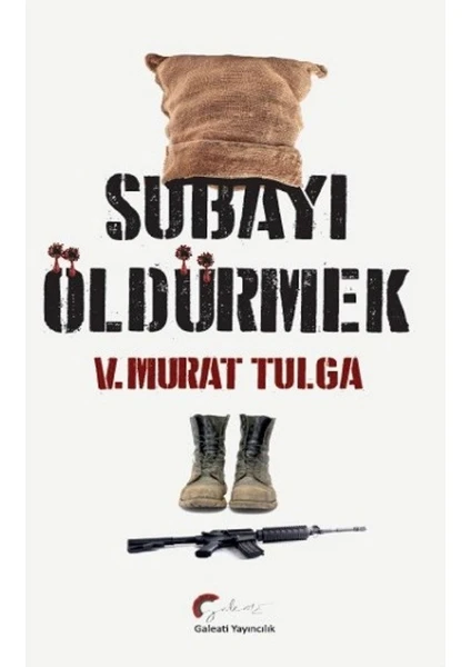 Subayı Öldürmek - V. Murat Tulga