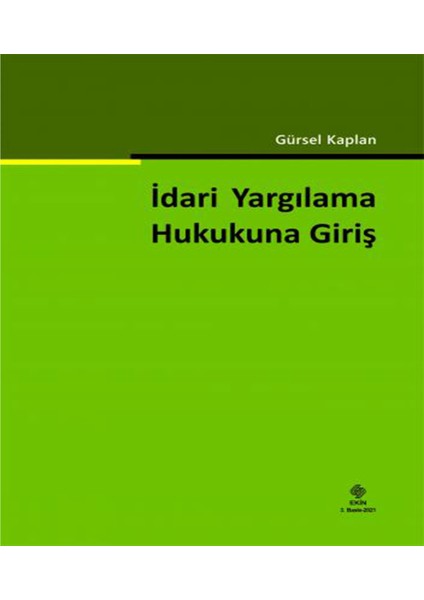 İdari Yargılama Hukukuna Giriş - Gürsel Kaplan