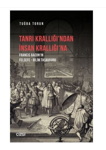 Tanrı Krallığı’ndan İnsan Krallığı’na - Tuğba Torun