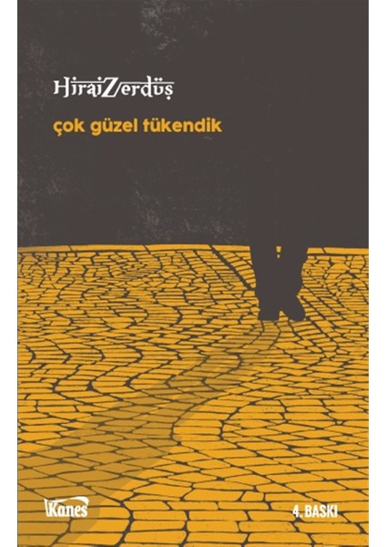 Çok Güzel Tükendik - Hirai Zerdüş