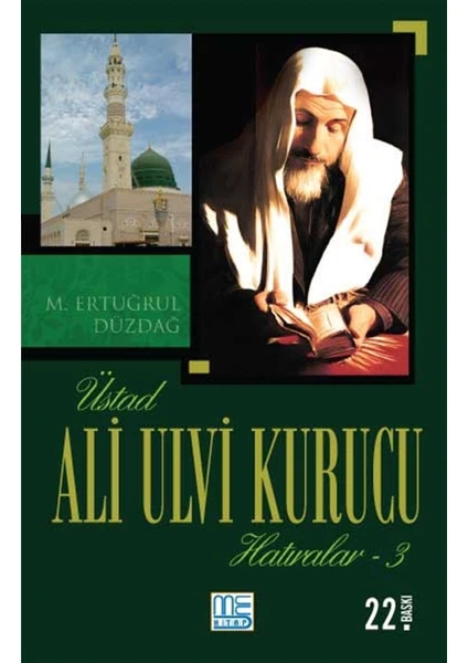 Üstad Ali Ulvi Kurucu Hatıralar 3 - M. Ertuğrul Düzdağ