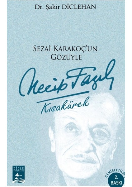 Sezai Karakoç’un Gözüyle Necip Fazıl Kısakürek - Şakir Diclehan